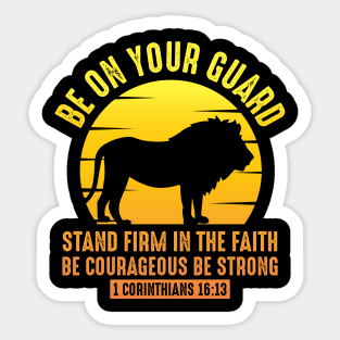 Stand Firm in the Faith, Be courageous, be strong, Christian, lion Sticker